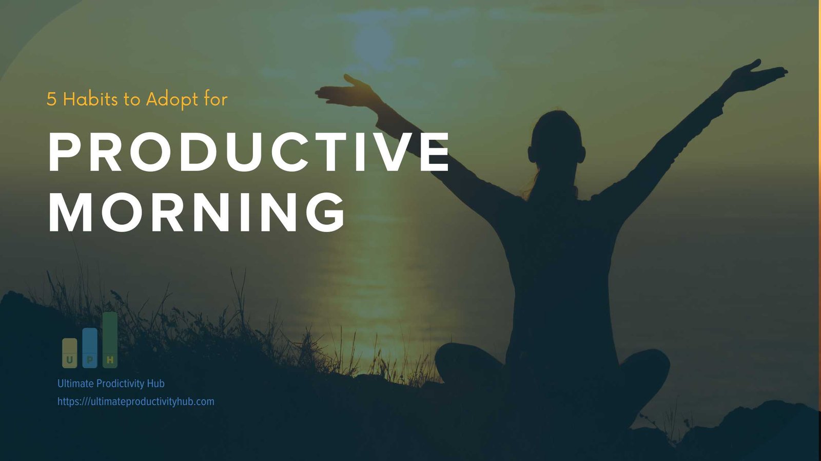 Habits To Adopt For A Productive Morning Routine