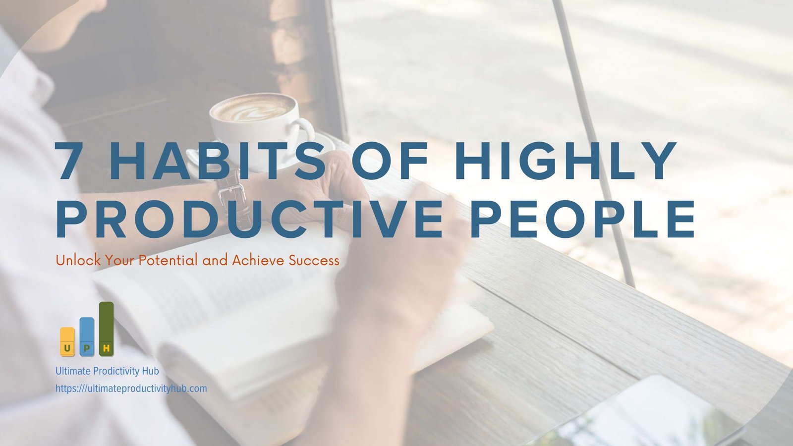 7 Habits Of Highly Productive People