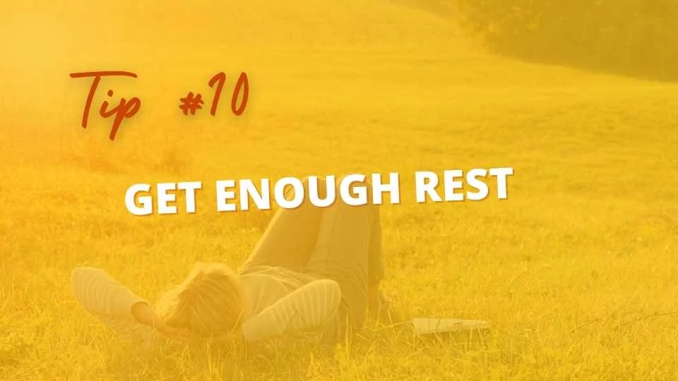 Get Enough Rest