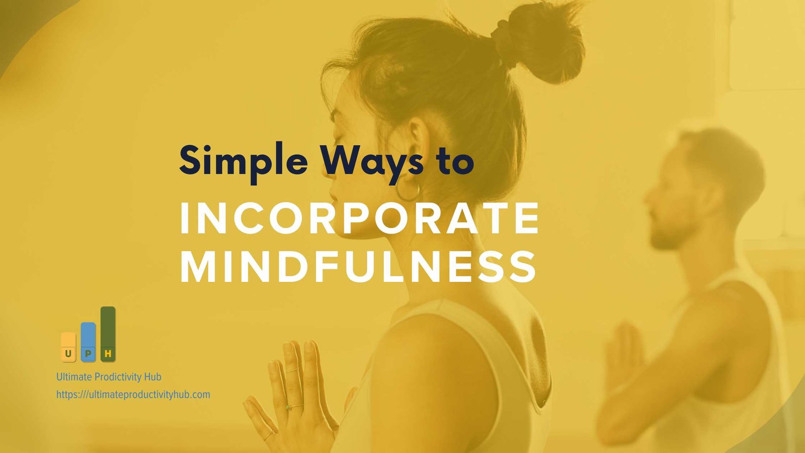 Simple Ways to Incorporate Mindfulness