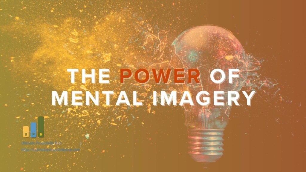 The Power Of Mental Imagery