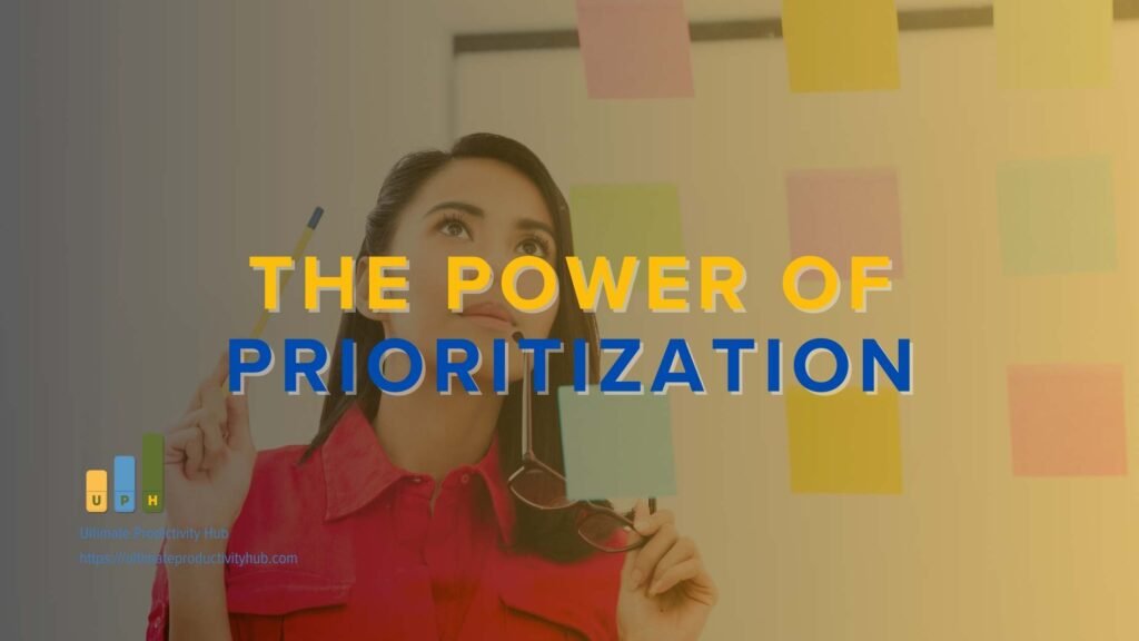 The Power of Prioritization