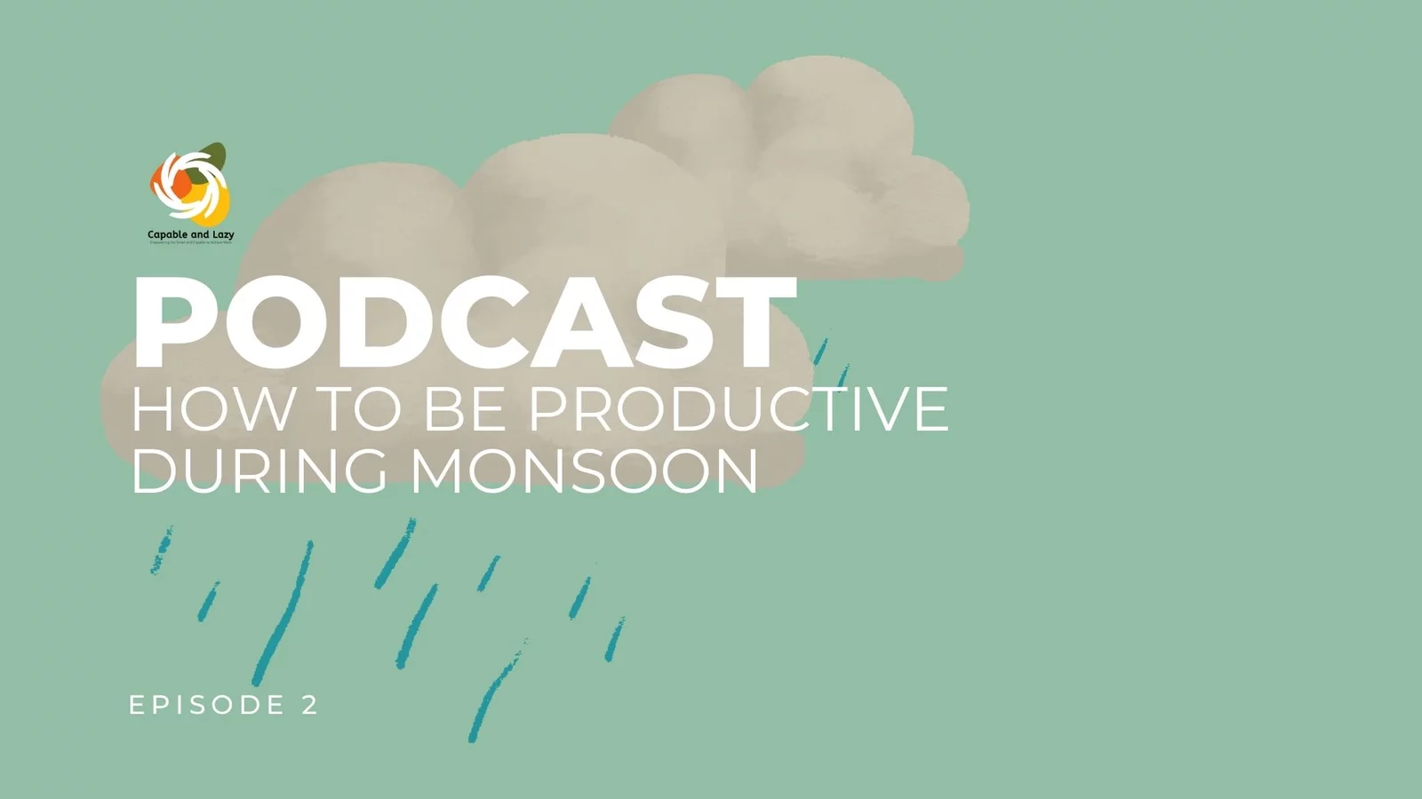 how to be productive during monsoon